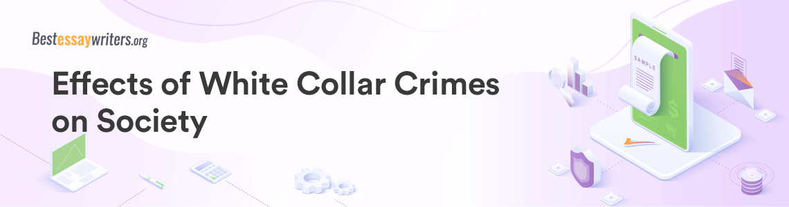 Effects Of White Collar Crimes On Society Bestessaywriters Org