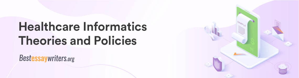 Healthcare Informatics Theories And Policies 